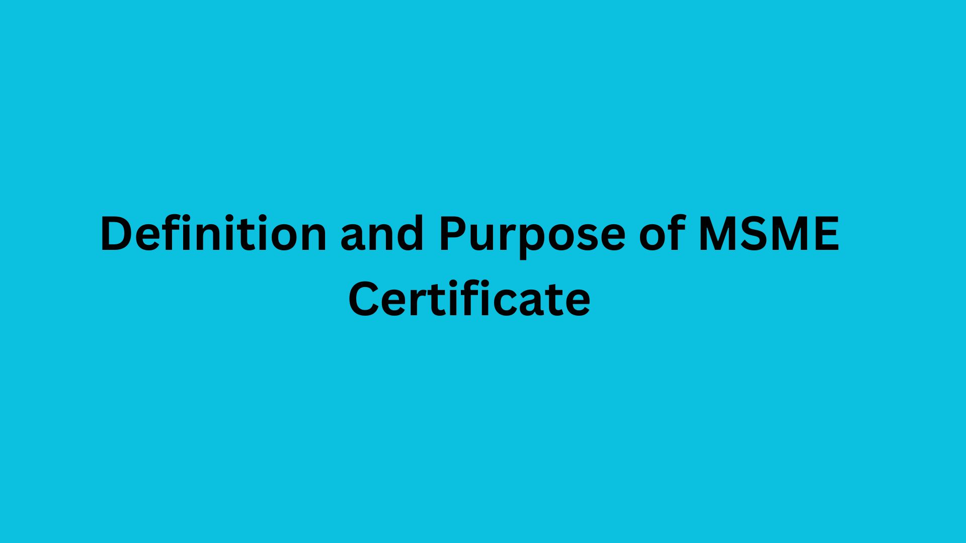 Definition and Purpose of MSME Certificate