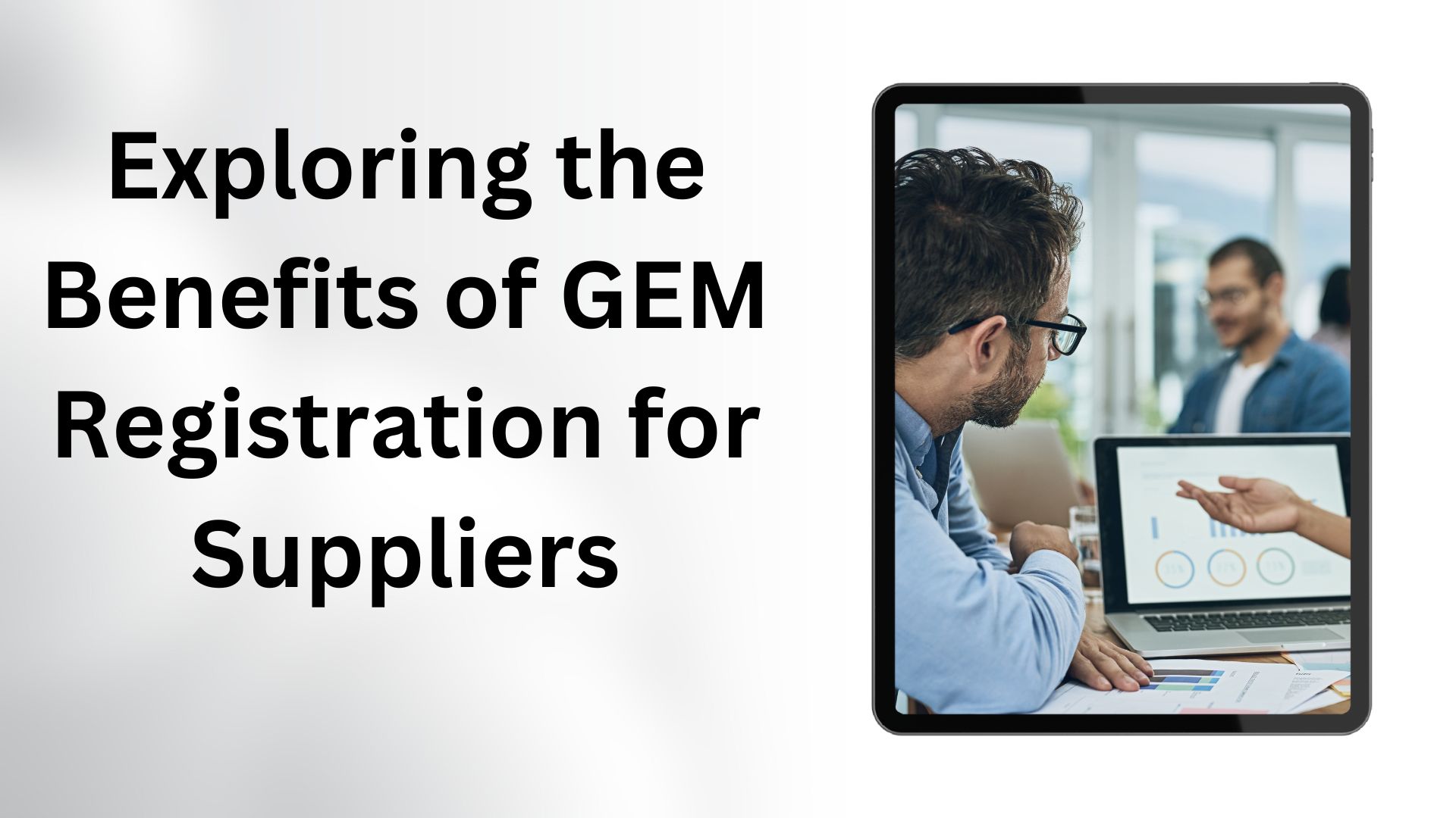 Exploring the Benefits of GEM Registration for Suppliers