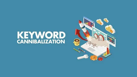 How to Identify & Eliminate Keyword Cannibalization To Improve Your SEO