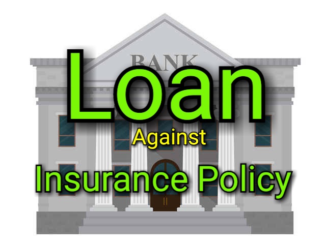 Loan Against Insurance Policy
