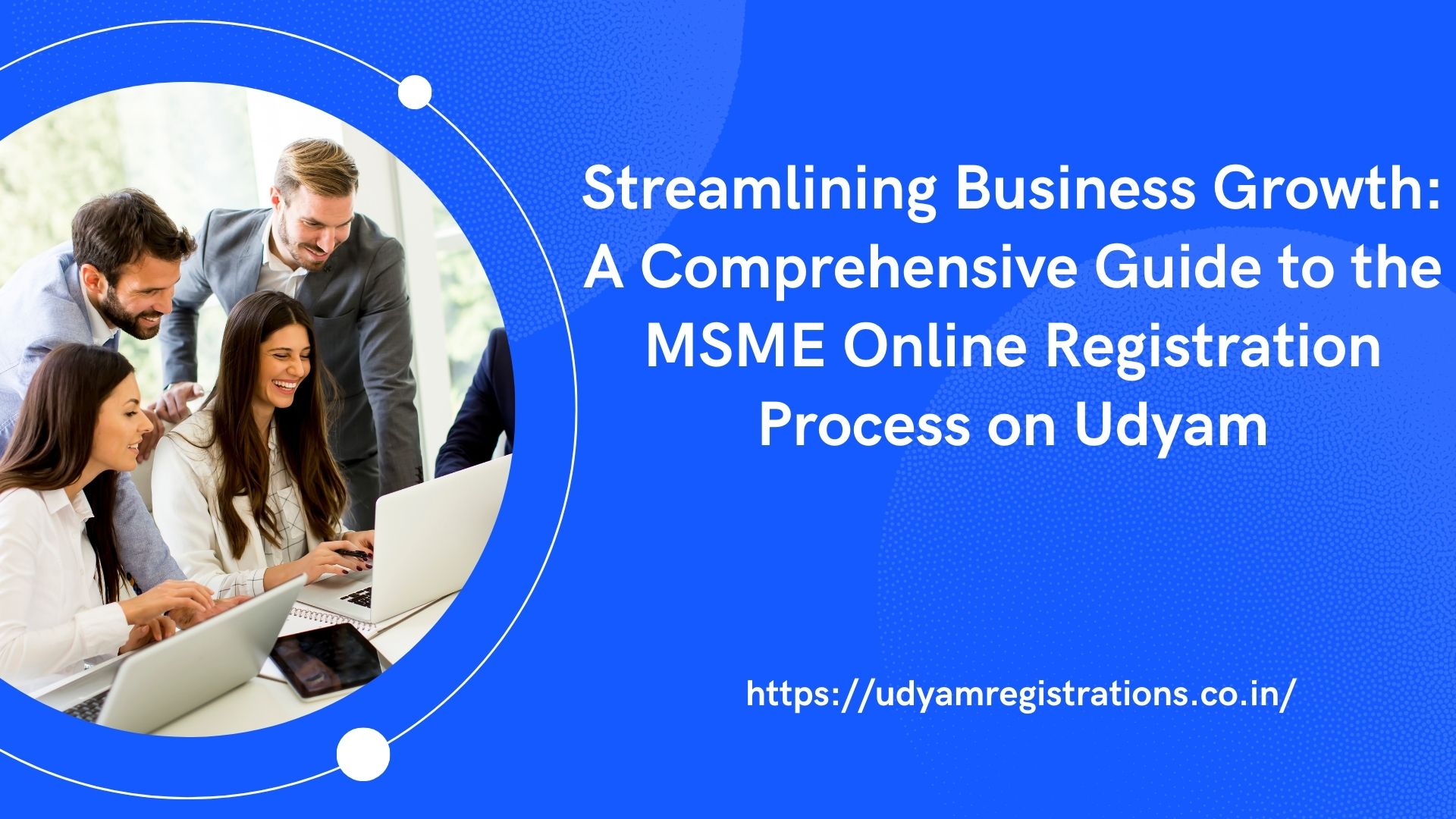 A Comprehensive Guide to the MSME Online Registration Process on Udyam
