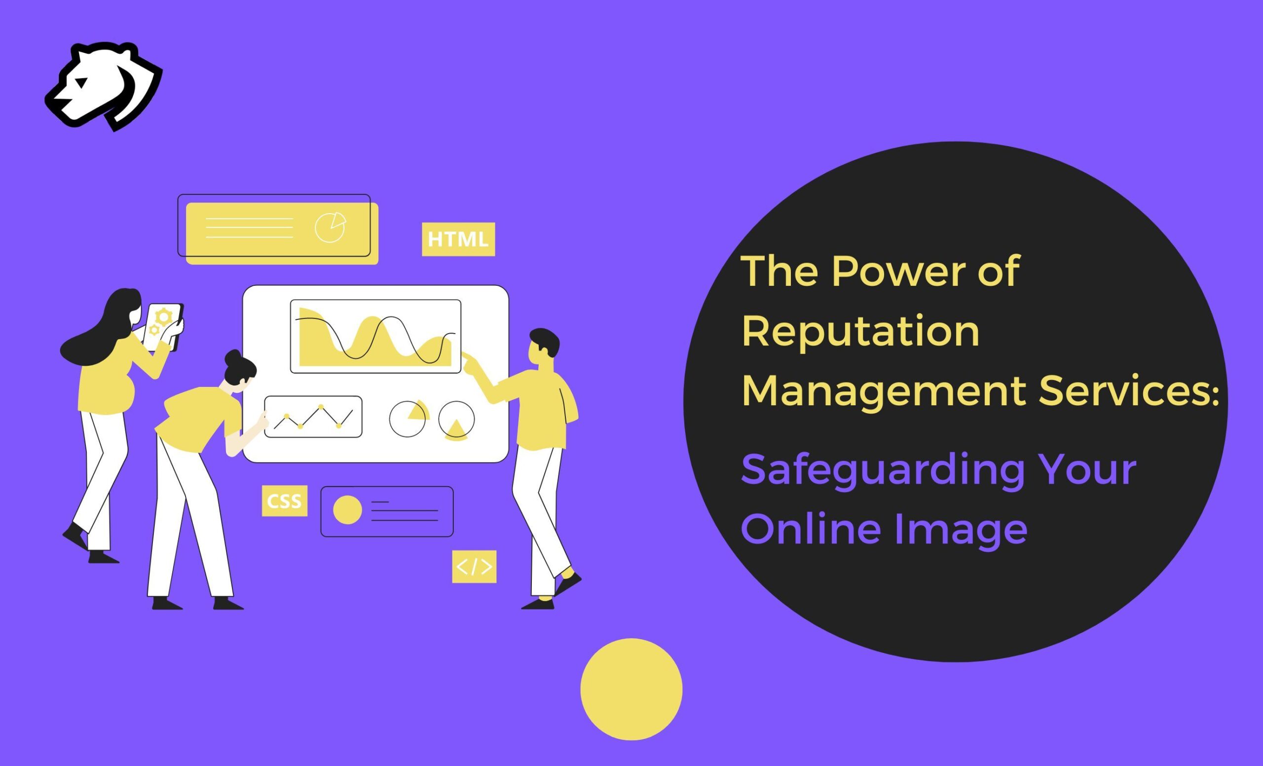 The Power of Reputation Management Services Safeguarding Your Online Image