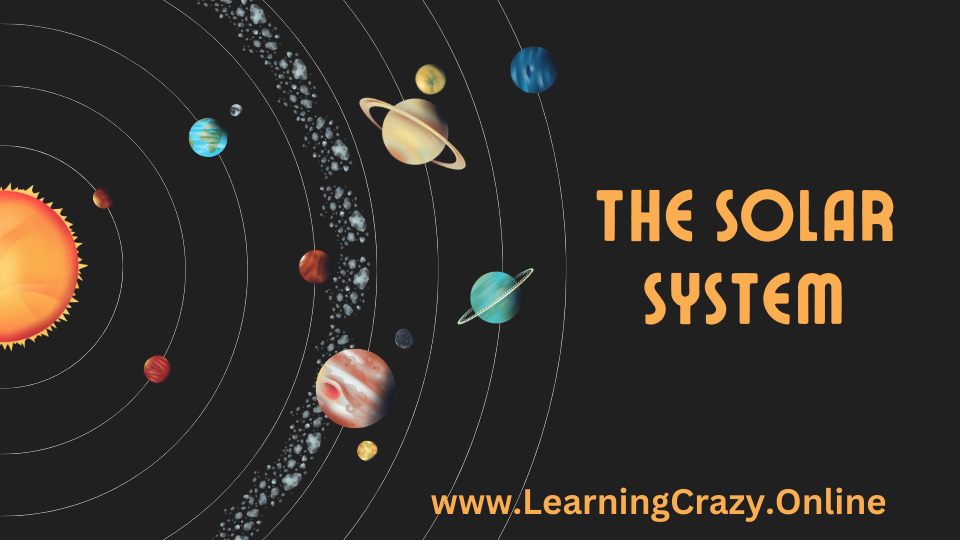 The Solar System - LearningCrazy.Online