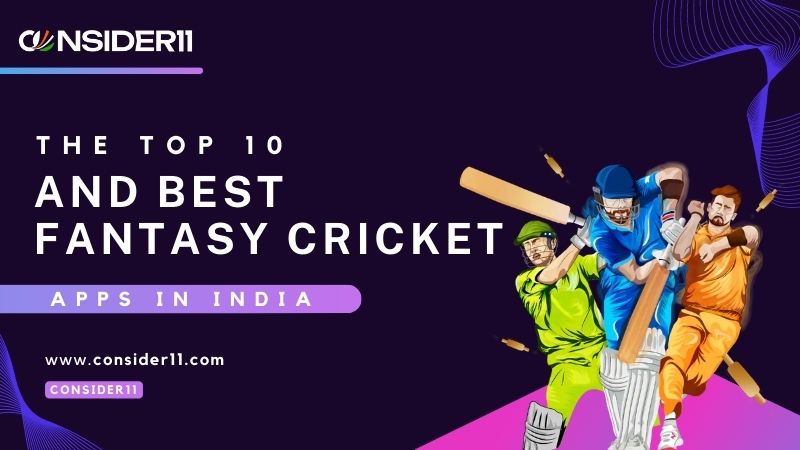 The Top 10 and Best Fantasy Cricket Apps in India