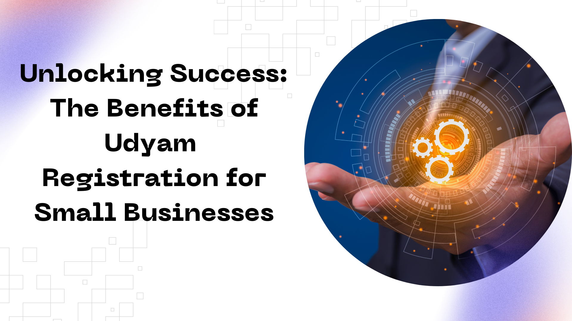 Unlocking Success The Benefits of Udyam Registration for Small Businesses