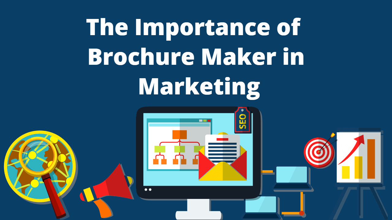 The Importance of Brochure Maker in Marketing