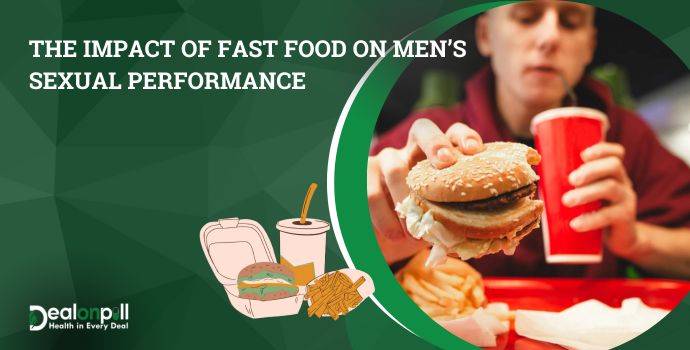 The Impact of Fast Food on Men’s Sexual Performance