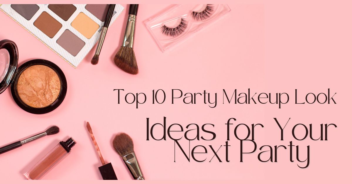 top 10 party makeup look