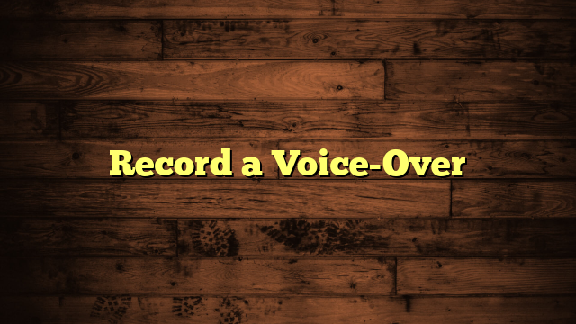 Record a Voice-Over