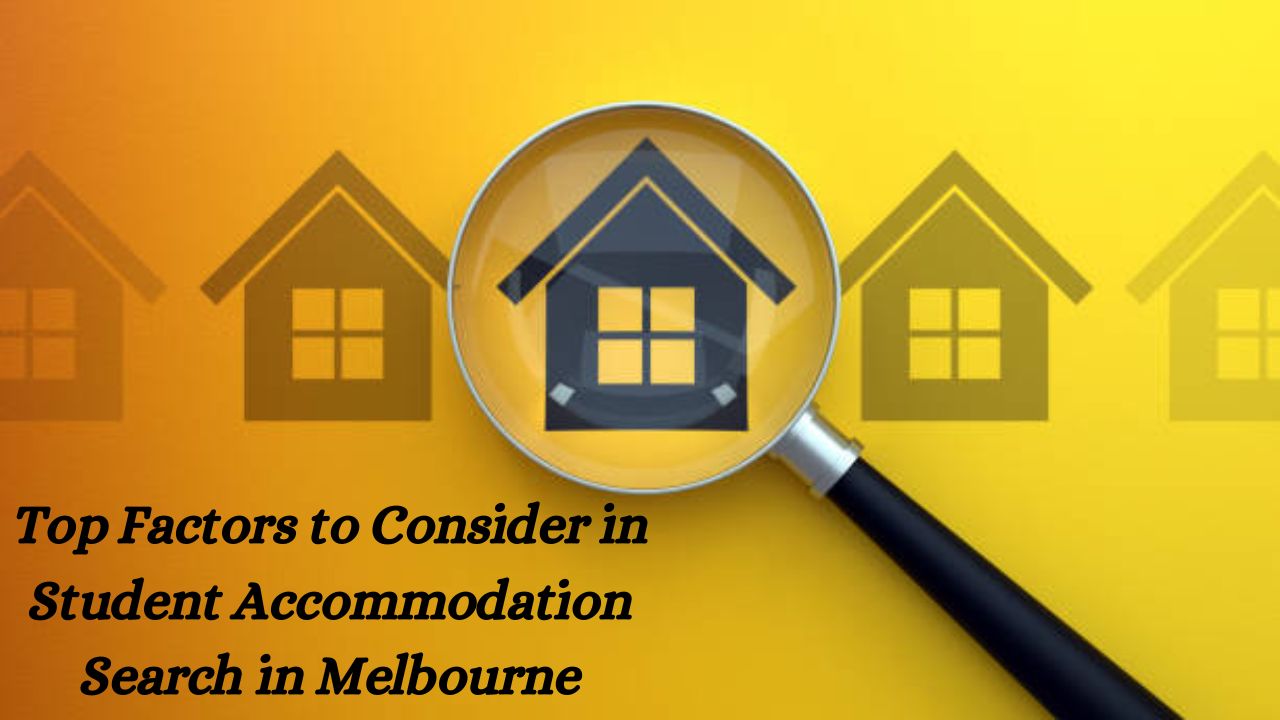 Top Factors to Consider in Student Accommodation Search in Melbourne