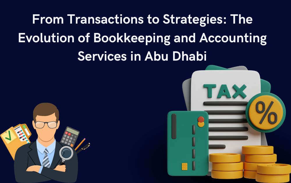 The Evolution of Bookkeeping and Accounting Services in Abu Dhabi