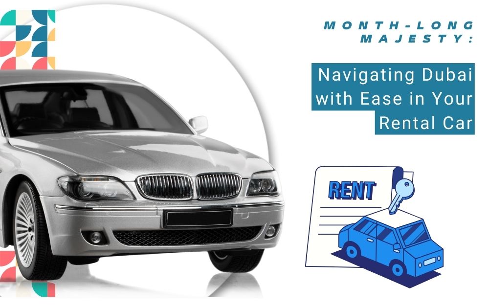 Month-long Majesty_ Navigating Dubai with Ease in Your Rental Car