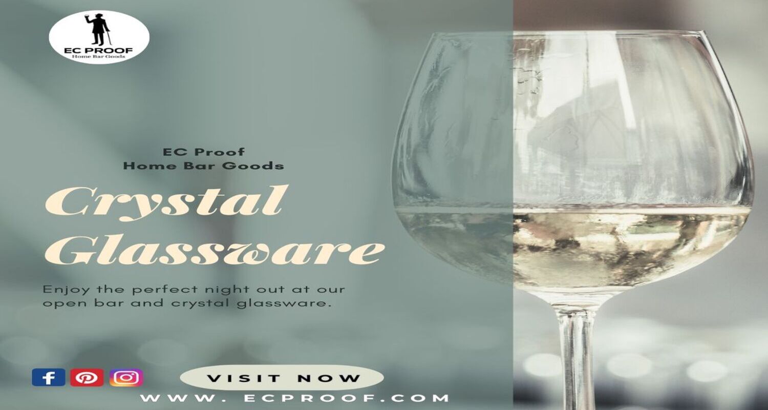 Choose Trending Crystal Glassware For Party Occasions | EC Proof Liquor Store
