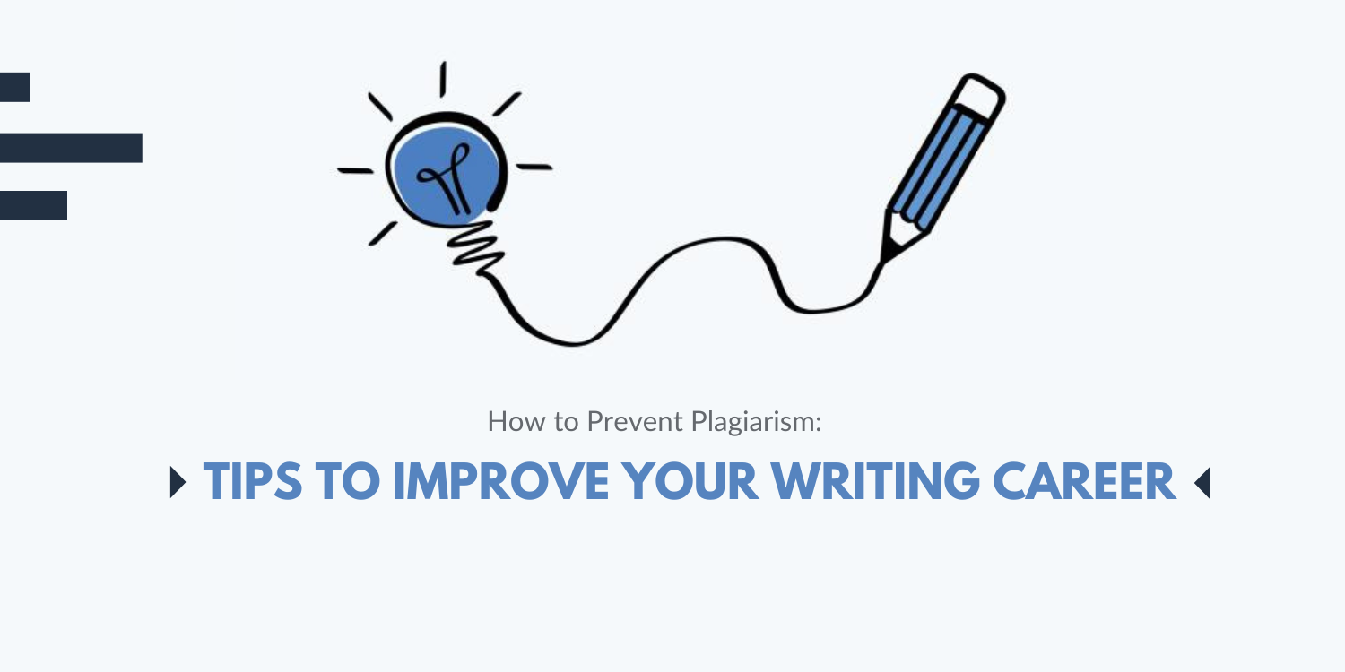 How to Prevent Plagiarism: Tips to Improve Your Writing Career