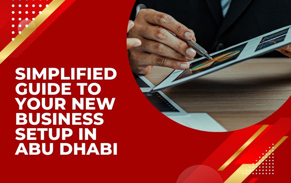 Simplified Guide to Your New Business Setup in Abu Dhabi