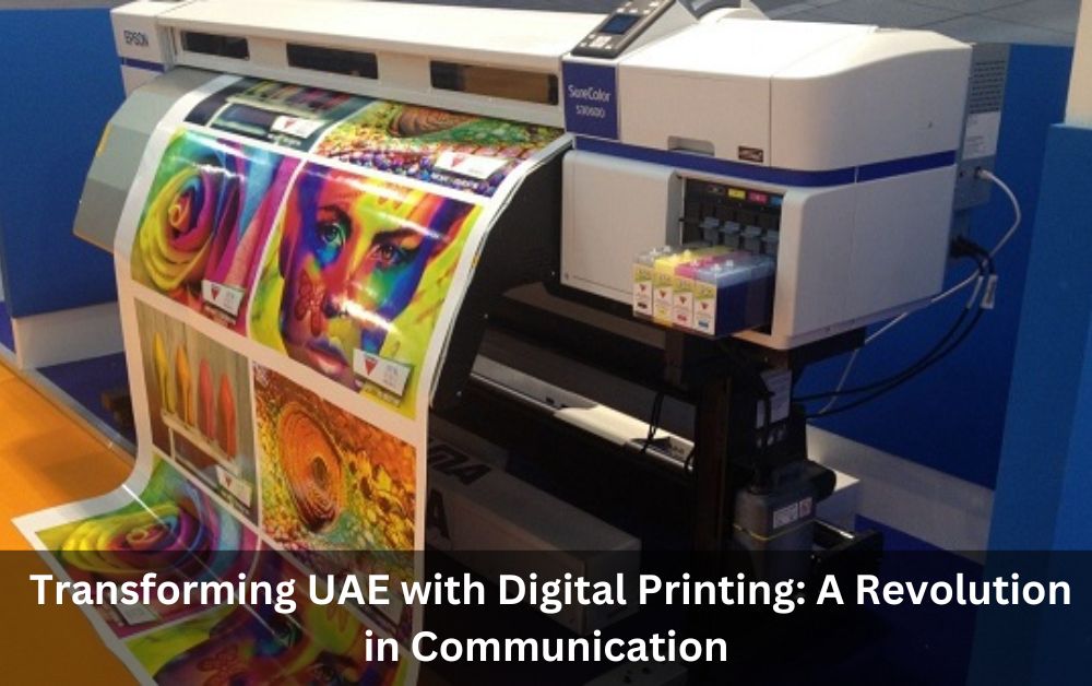 Transforming UAE with Digital Printing: A Revolution in Communication