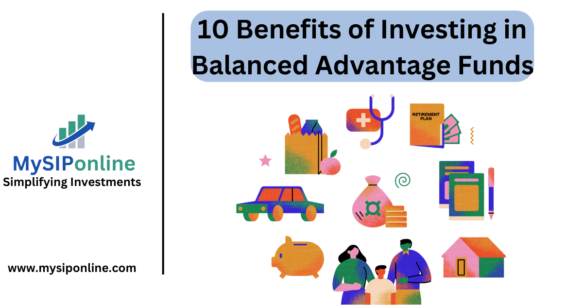 10 Benefits of Investing in Balanced Advantage Funds