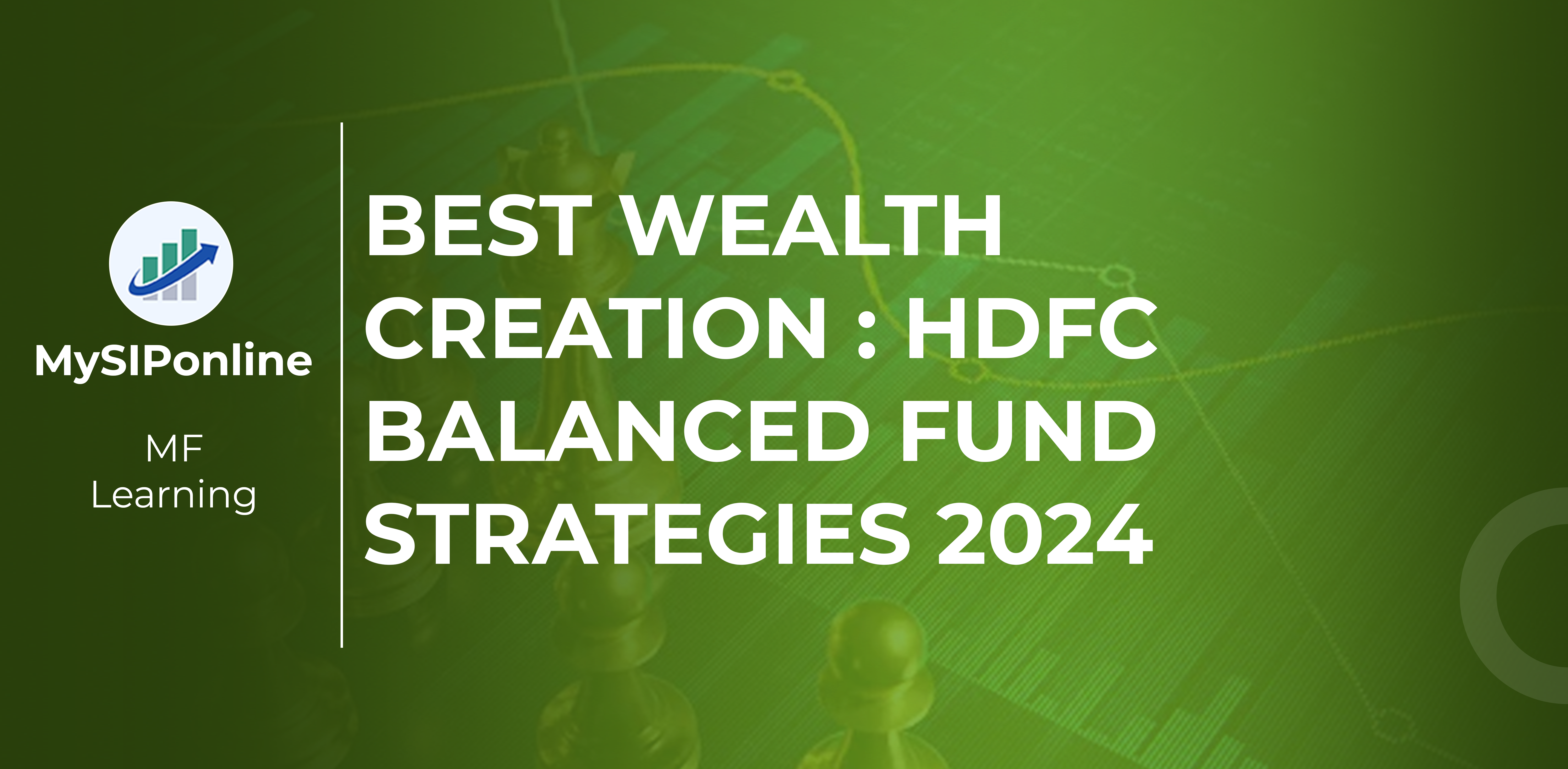 Best Wealth Creation HDFC Balanced Advantage Fund Strategies 2024