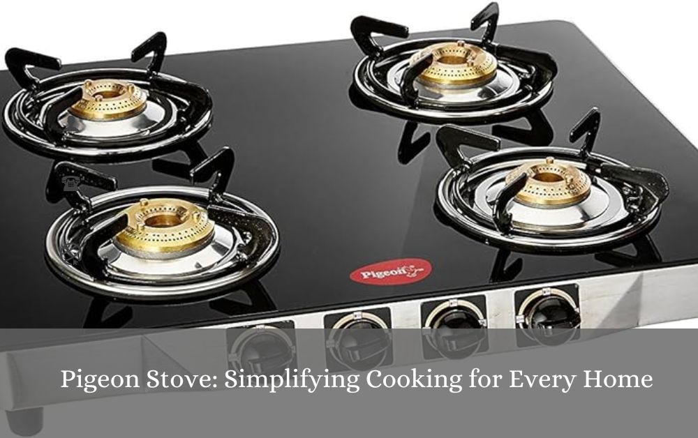 Pigeon Stove: Simplifying Cooking for Every Home