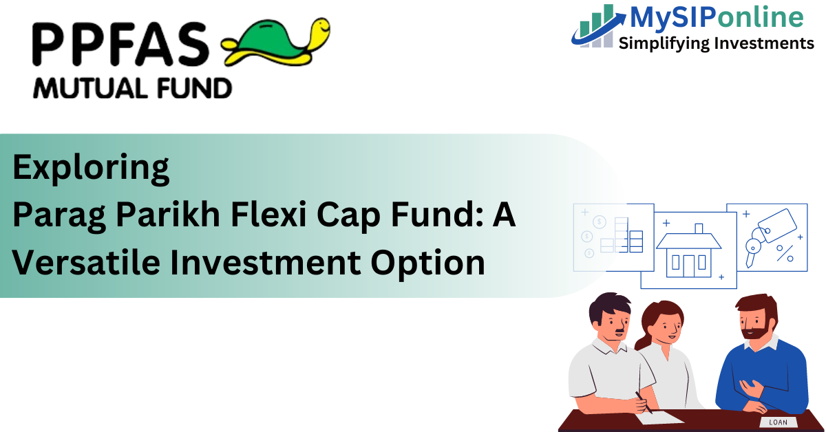 Exploring Parag Parikh Flexi Cap Fund: A Versatile Investment Option