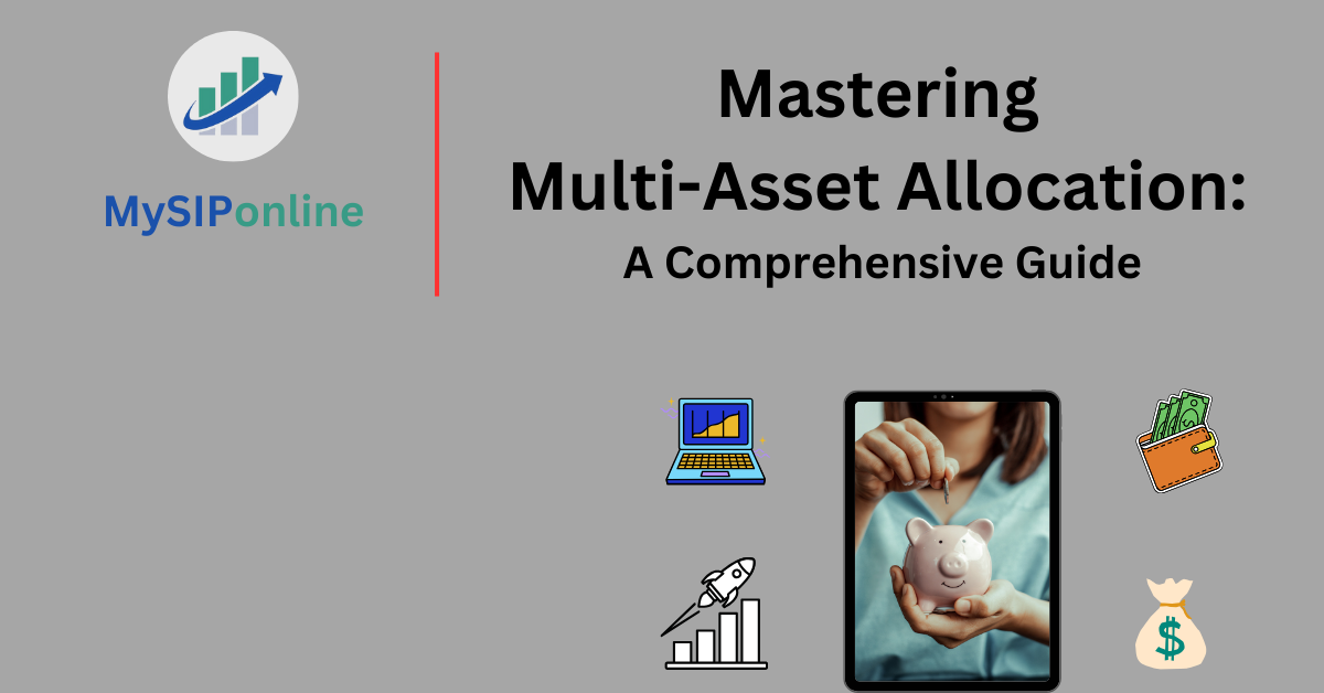 Mastering Multi-Asset Allocation: A Comprehensive Guide