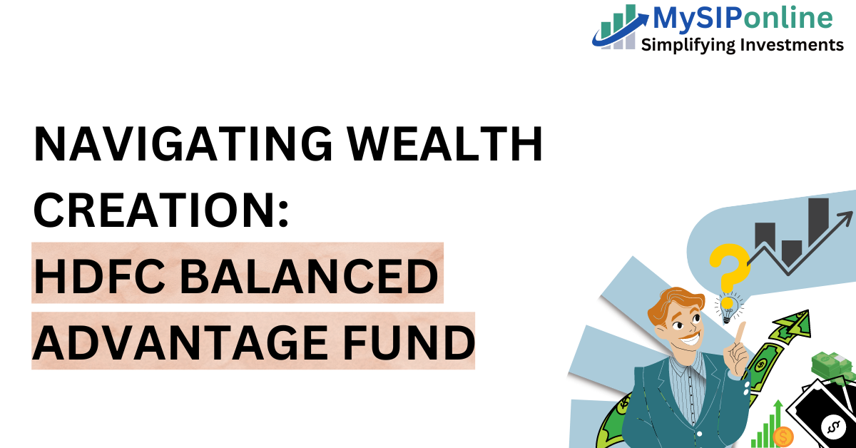 Navigating Wealth Creation: HDFC Balanced Advantage Fund