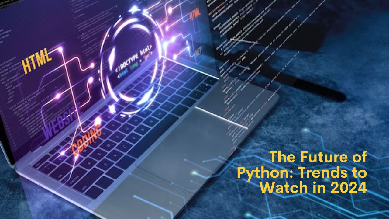 The Future of Python: Trends to Watch in 2024