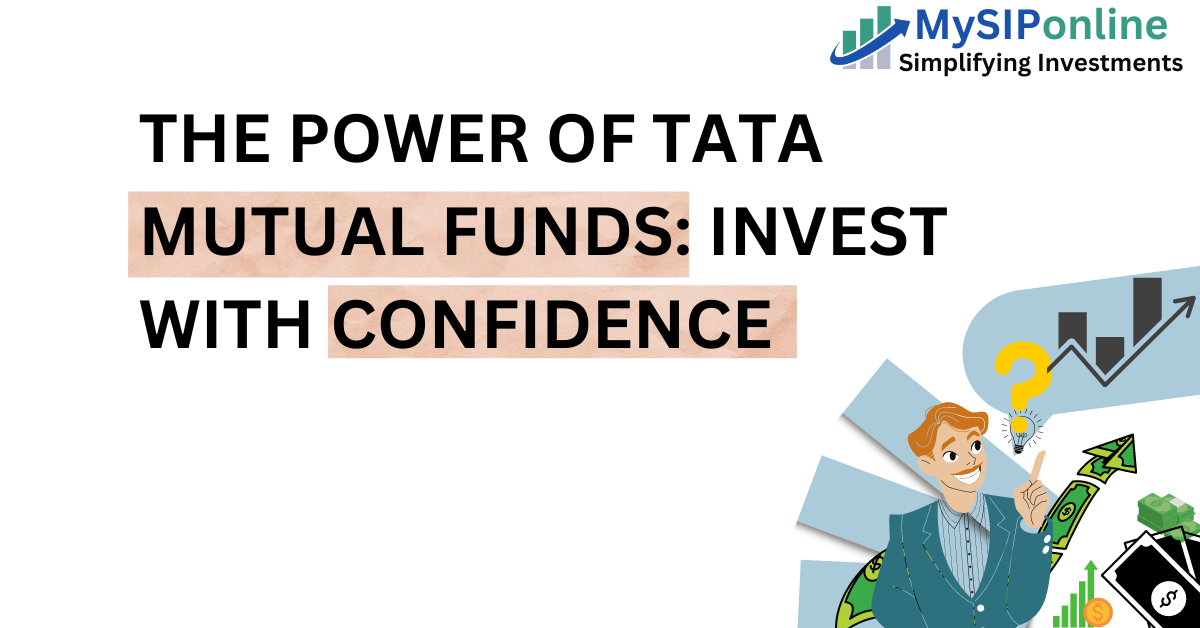 The Power of Tata Mutual Funds: Invest with Confidence