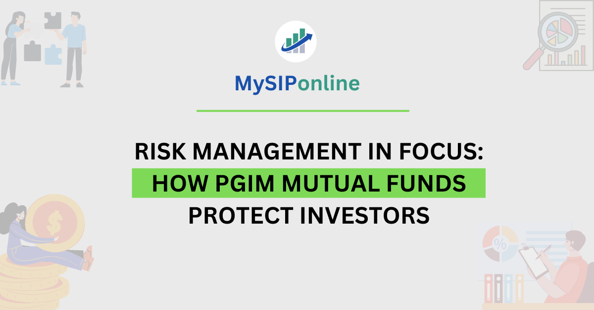 Risk Management in Focus: How PGIM Mutual Funds Protect Investors