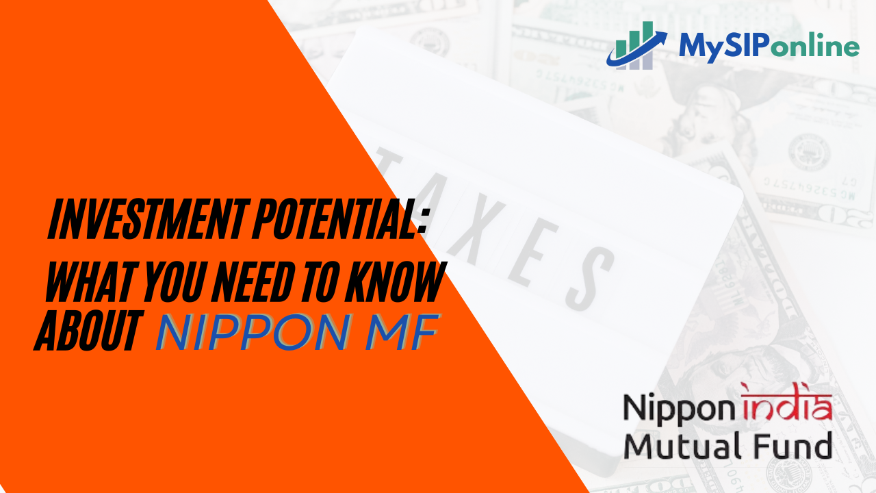 Investment Potential: What You Need to Know About Nippon MF