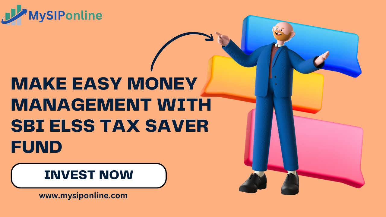 Make Easy Money Management with SBI ELSS Tax Saver Fund