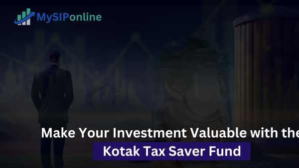 Make Your Investment Valuable with the Kotak Tax Saver Fund