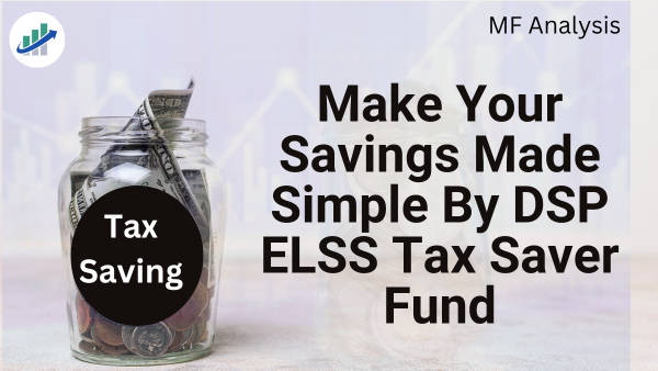 Make Your Savings Made Simple By DSP ELSS Tax Saver Fund