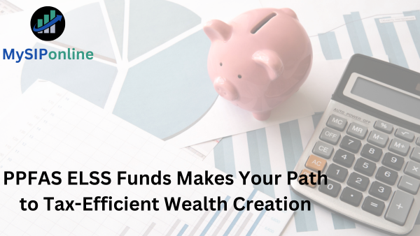 PPFAS ELSS Funds Makes Your Path to Tax-Efficient Wealth Creation