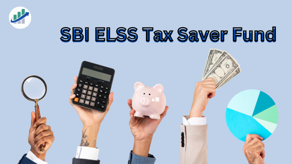 SBI ELSS Tax Saver Fund your Investments Made Simple