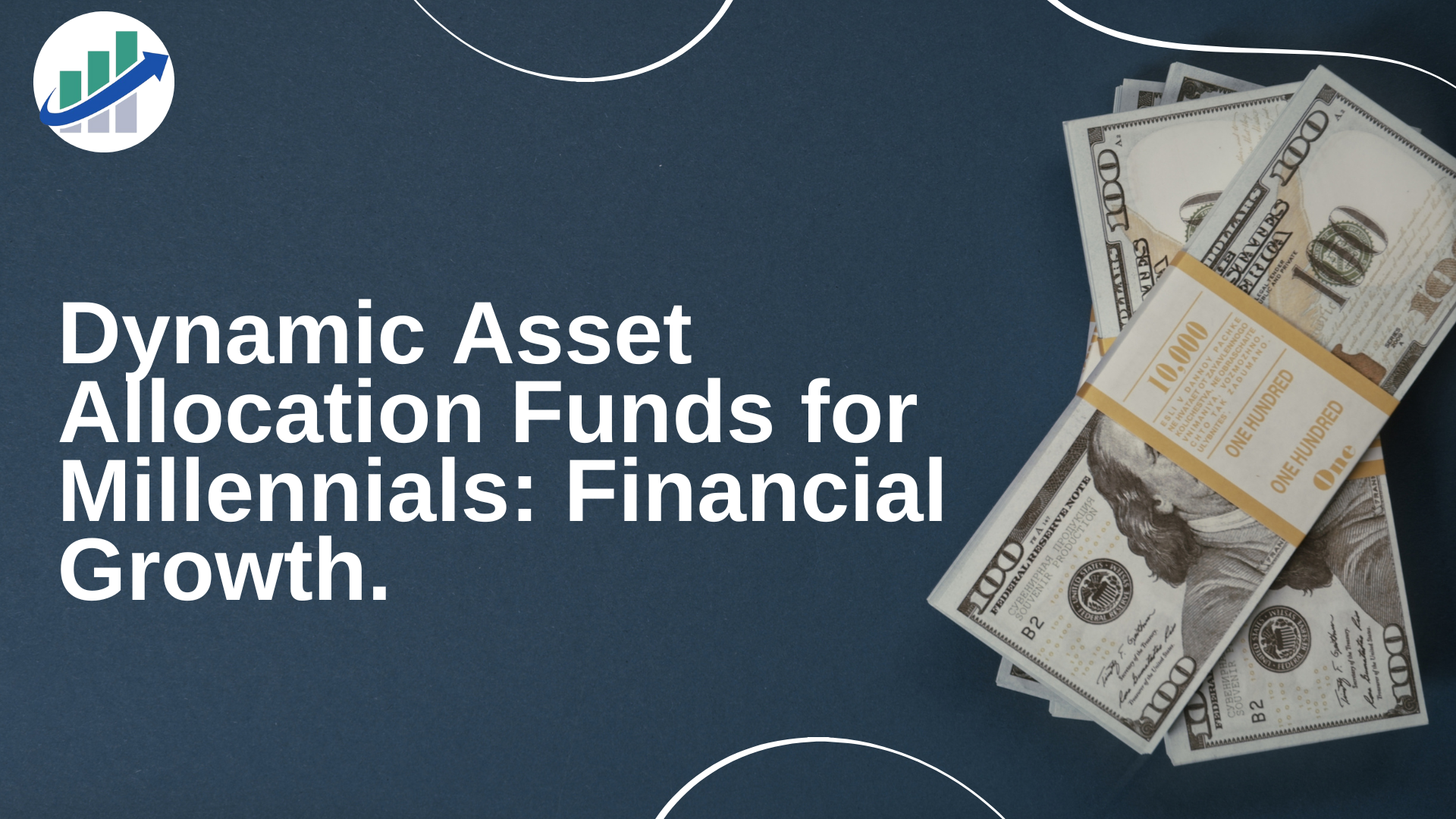 Dynamic Asset Allocation Funds for Millennials: Financial Growth.