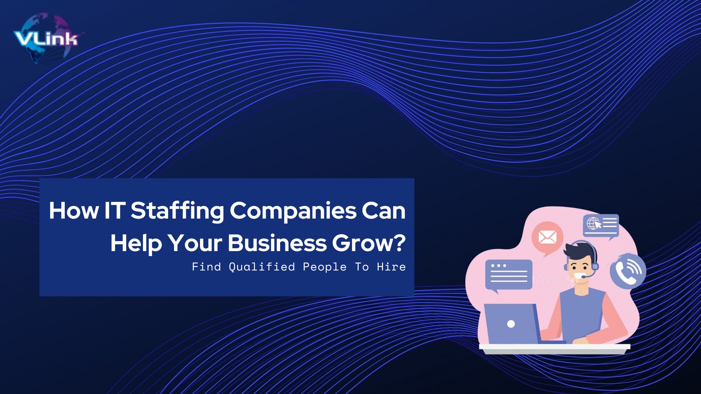 How IT Staffing Companies Can Help Your Business