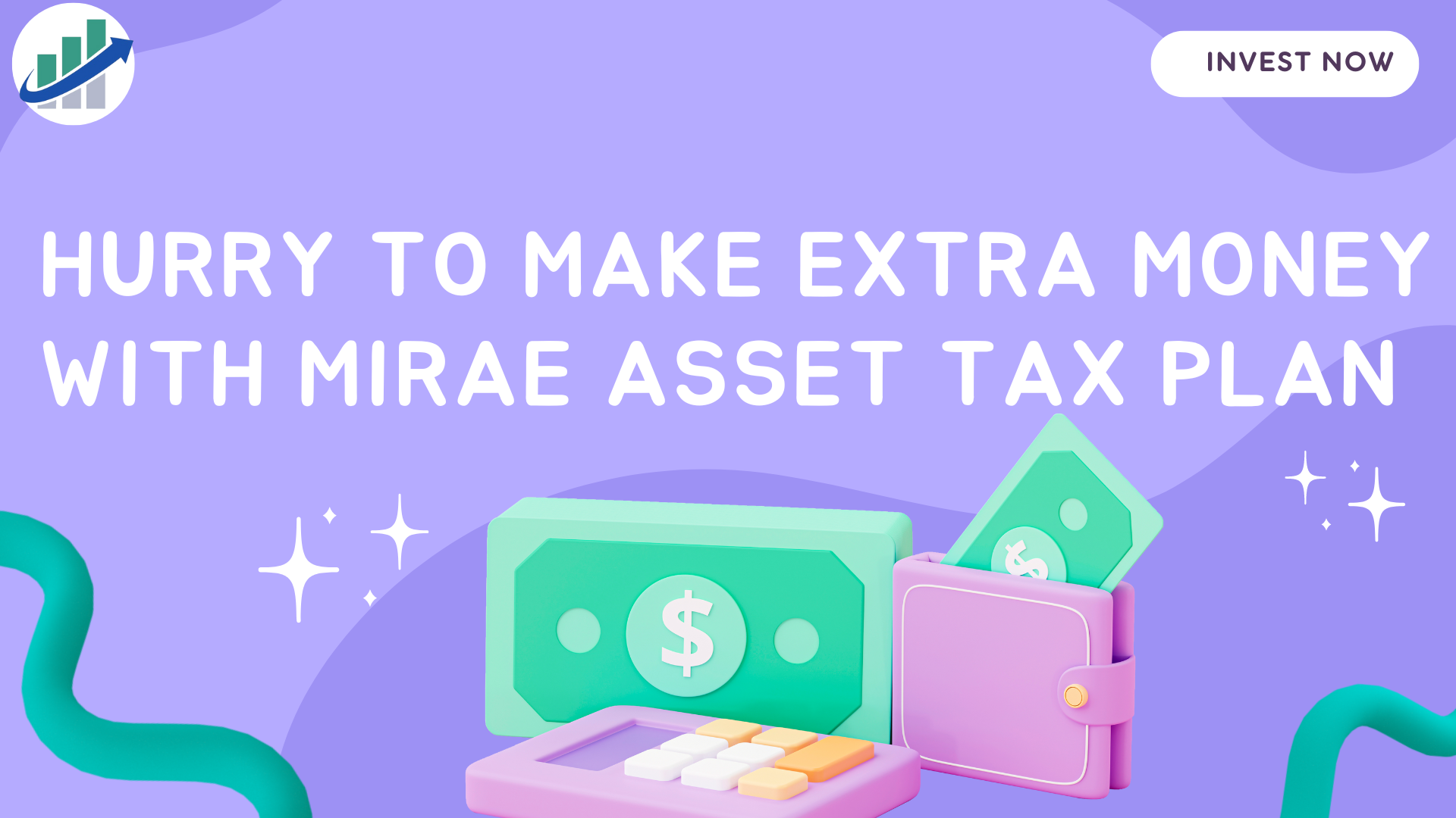 Hurry to Make Extra Money with Mirae Asset Tax Plan