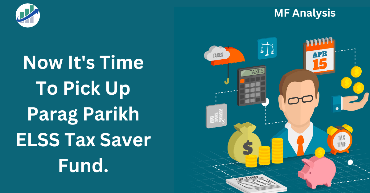 Now It's Time To Pick Up Parag Parikh ELSS Tax Saver Fund.