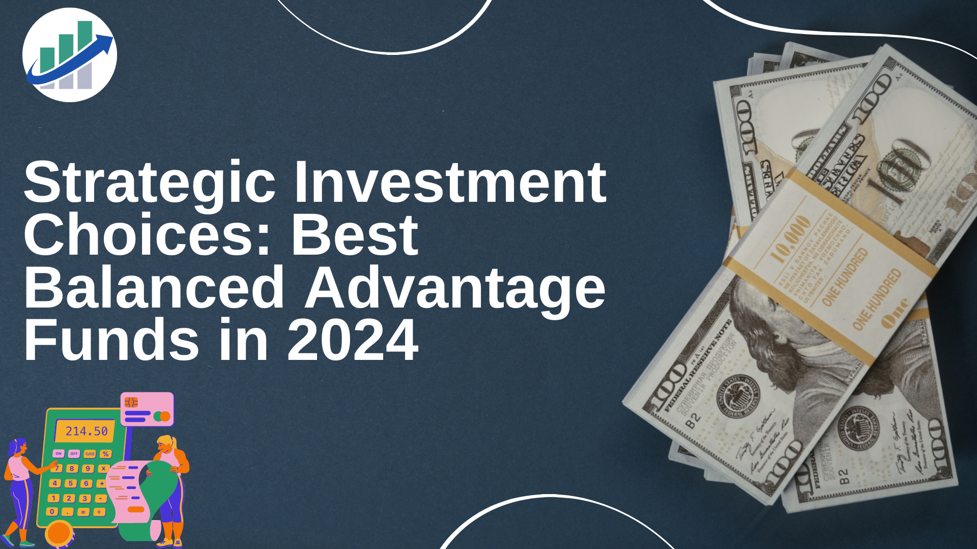 Strategic Investment Choices: Best Balanced Advantage Funds in 2024