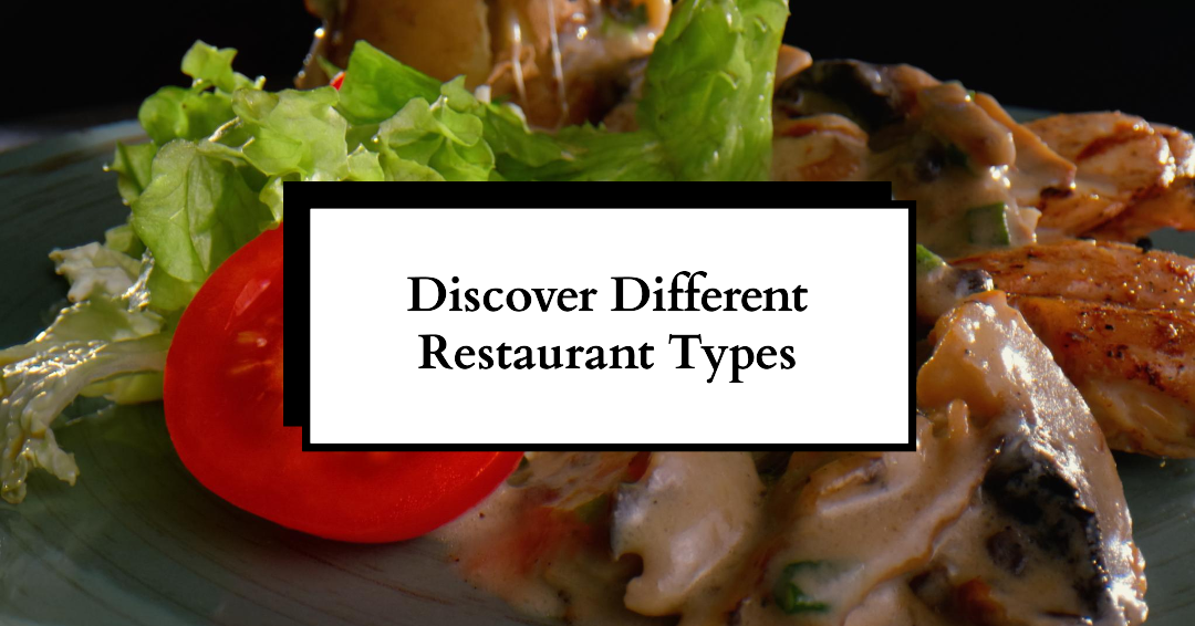 Restaurant Types That You Must Be Aware Of